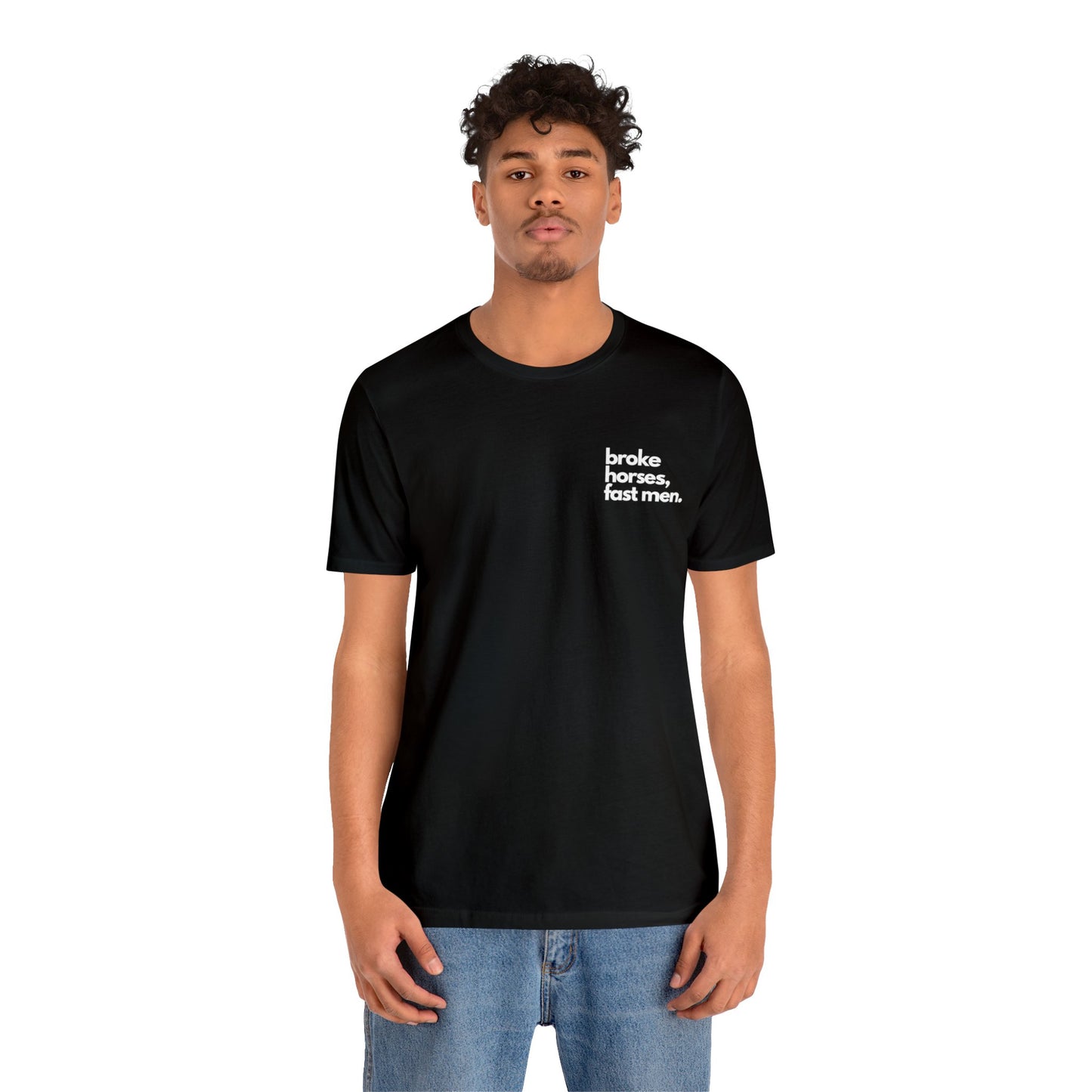 Broke Horses Fast Men Short Sleeve Tee